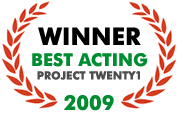 Winner Best Acting Project Twenty1 2009